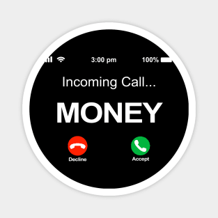 Incoming Call Money, Money is Calling Magnet